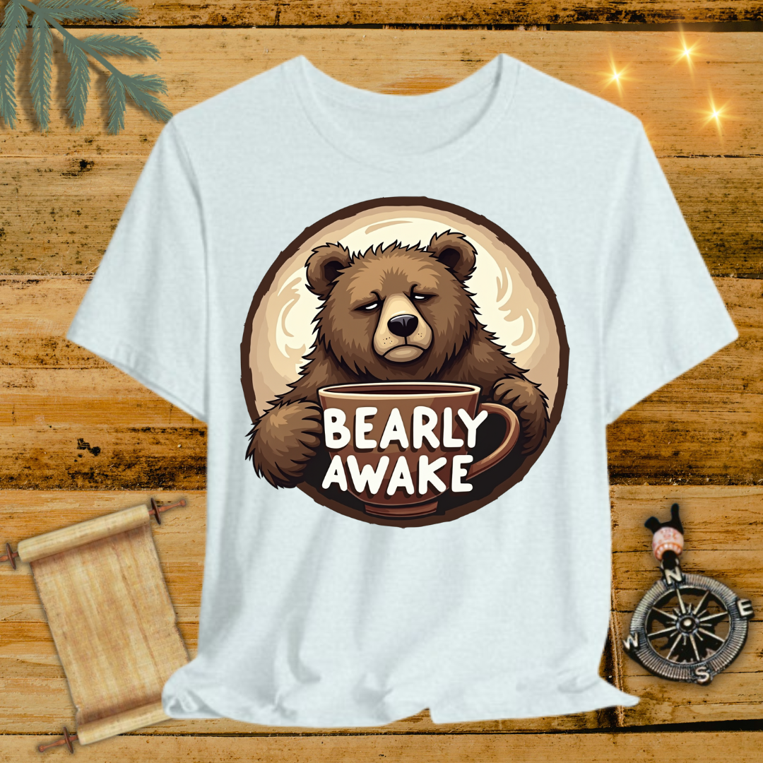 Bearly Awake Bear T-Shirt