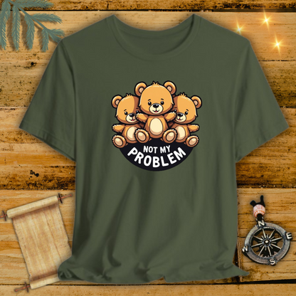 Not My Problem Bear T-Shirt