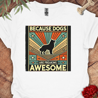 Dogs are Awesome Tee