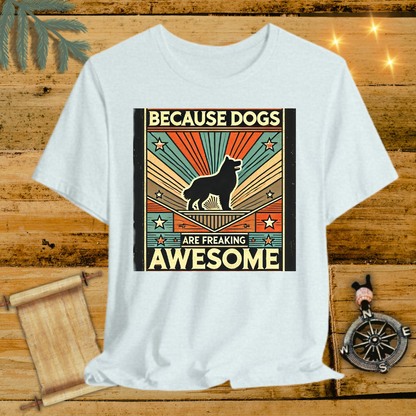 Dog are awesome T-Shirt