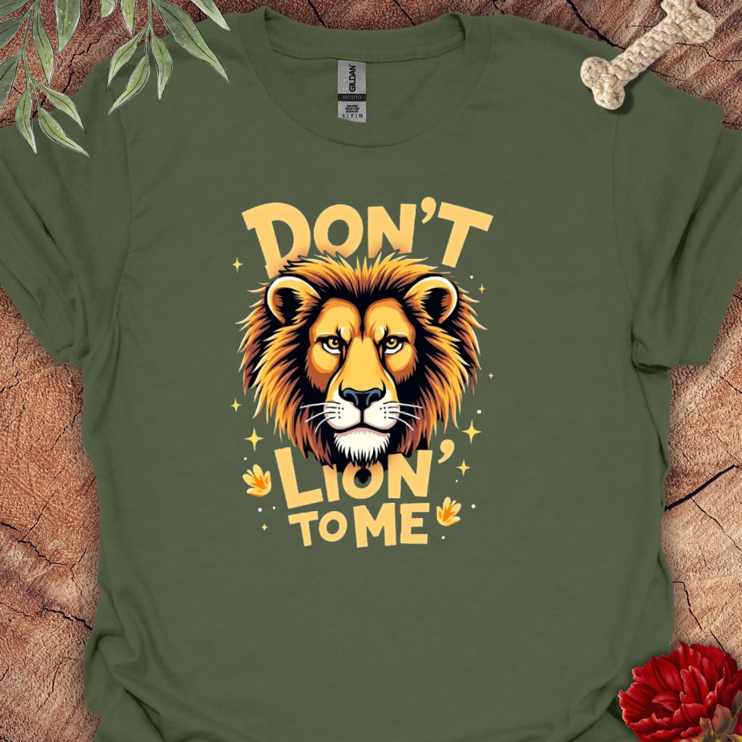 Don´t Lion to me Tee