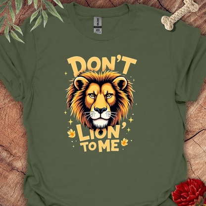 Don´t Lion to me Tee