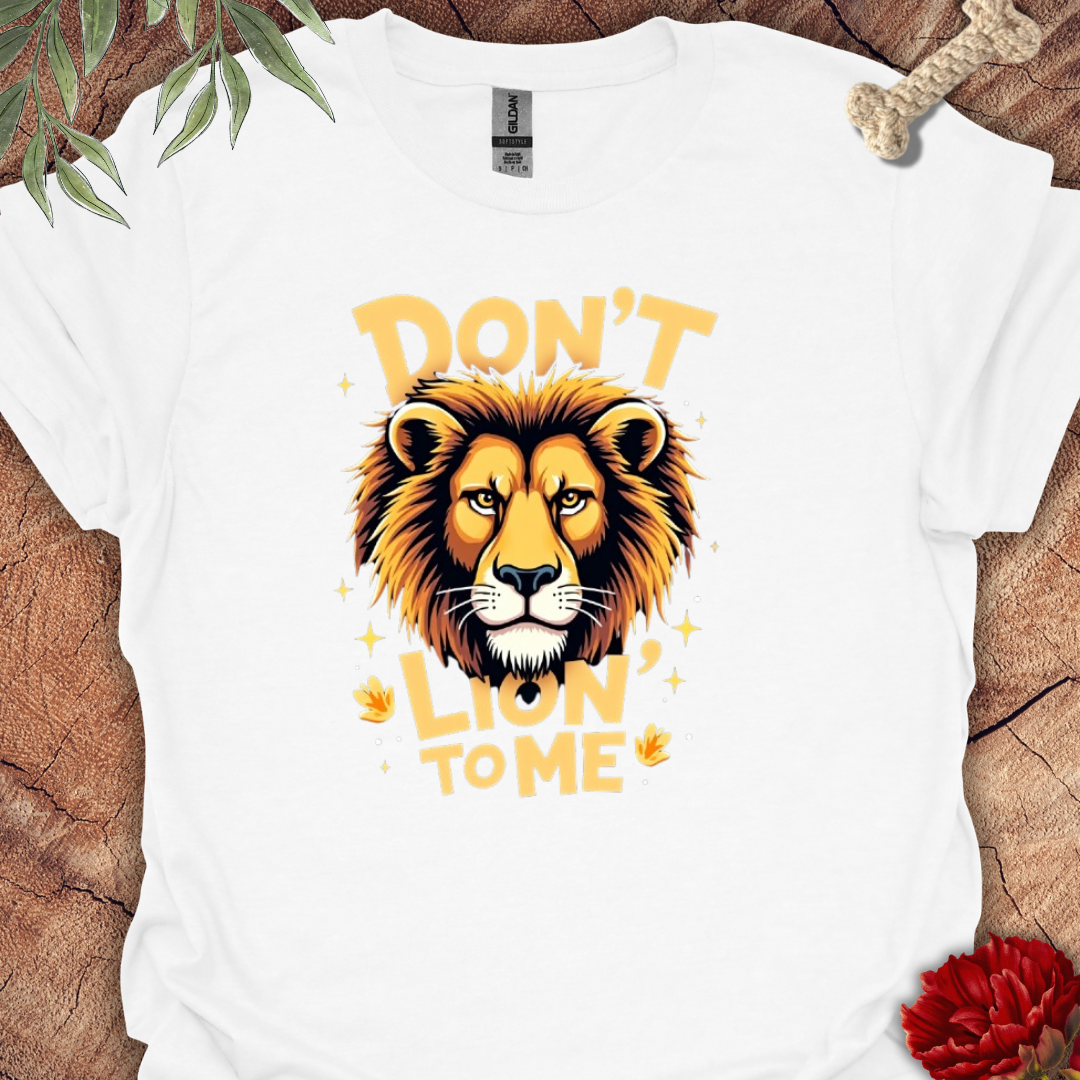 Don´t Lion to me Tee