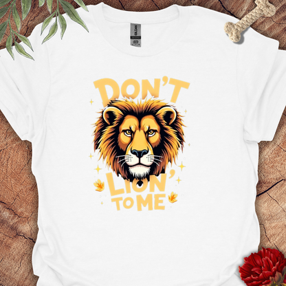 Don´t Lion to me Tee