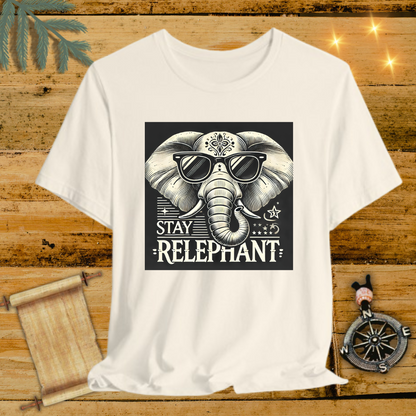 Stay Relephant Elephant  T-Shirt