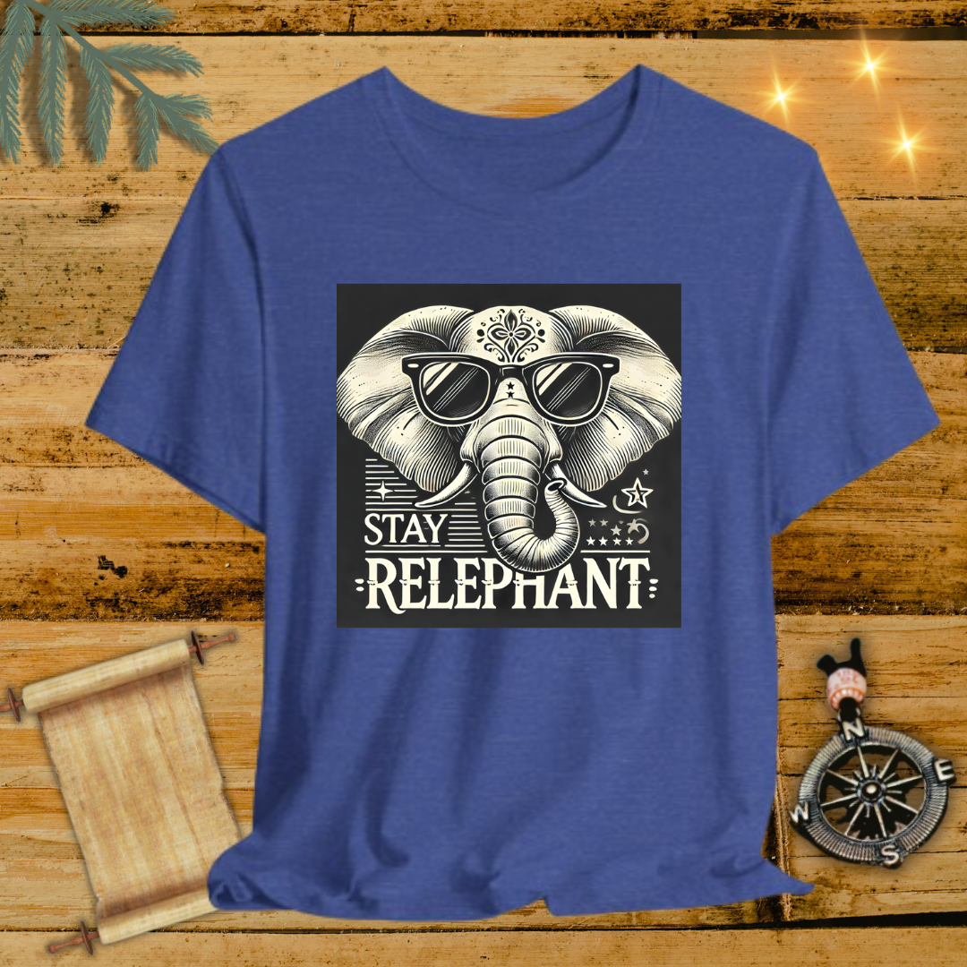 Stay Relephant Elephant  T-Shirt