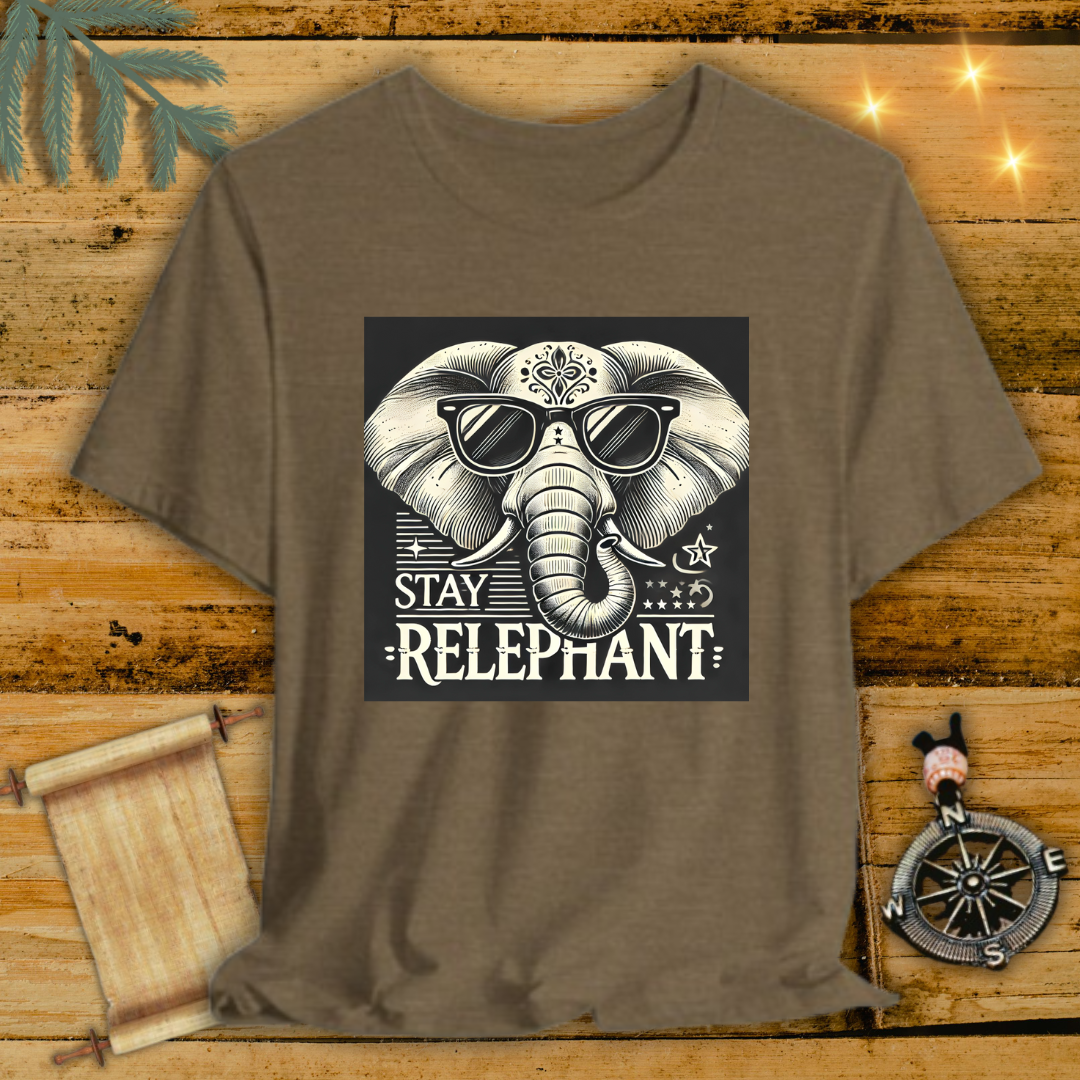 Stay Relephant Elephant  T-Shirt