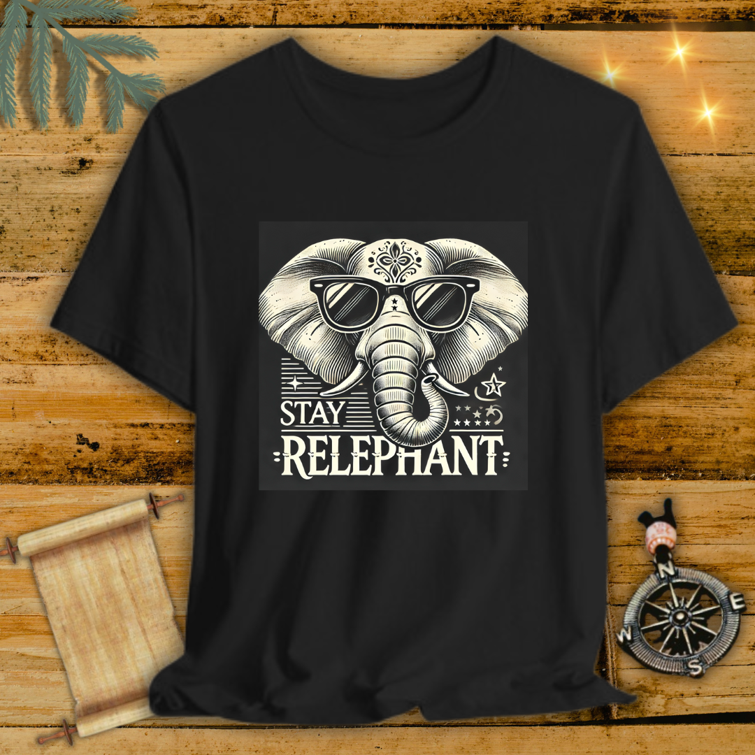 Stay Relephant Elephant  T-Shirt