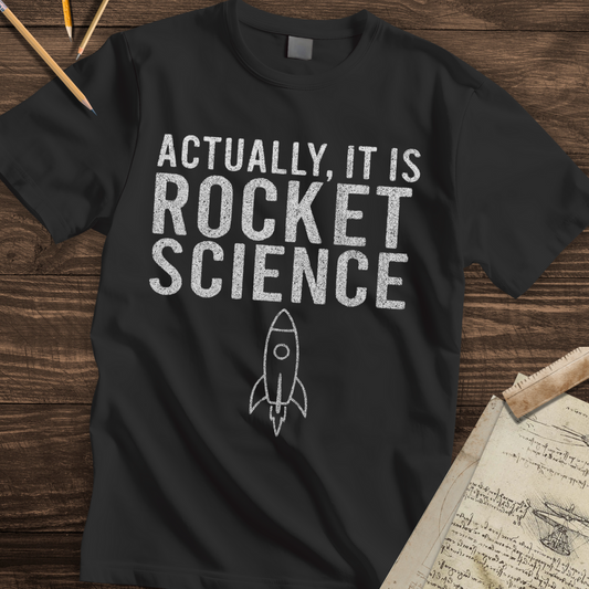 It Is Rocket Science T-shirt