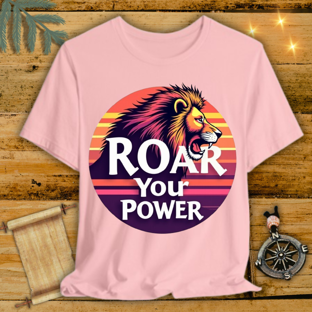 Roar Your Power Lion T-Shirt