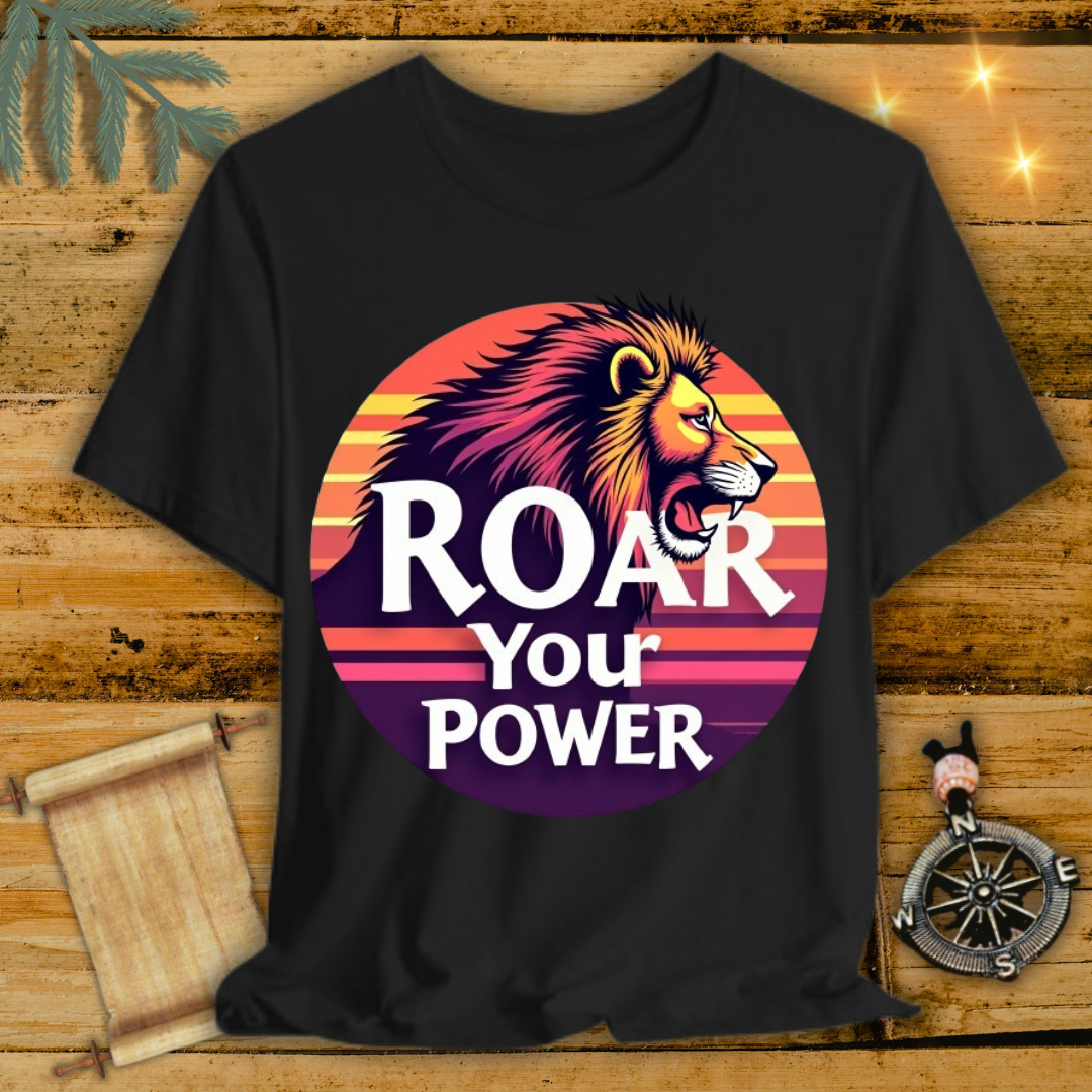 Roar Your Power Lion T-Shirt