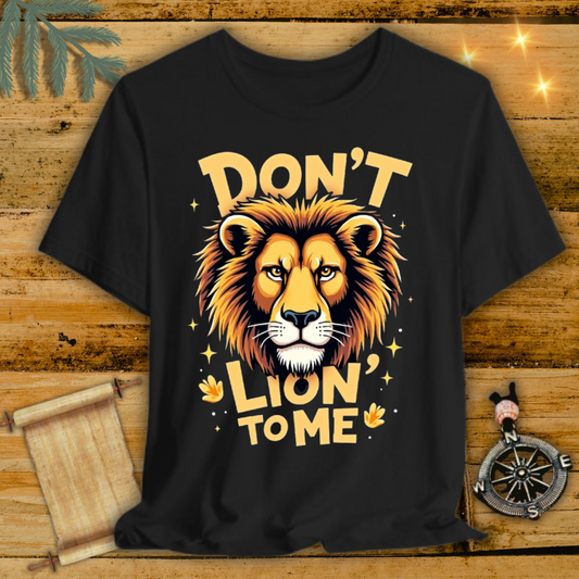 Don´t Lion to me T-Shirt