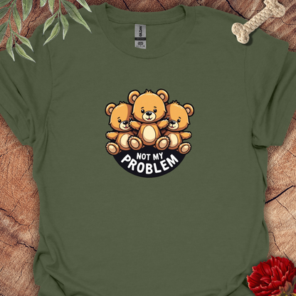 Not My Problem Bear Tee