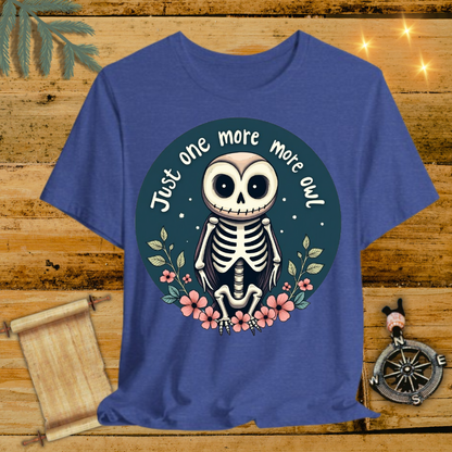 Just One More Owl T-Shirt