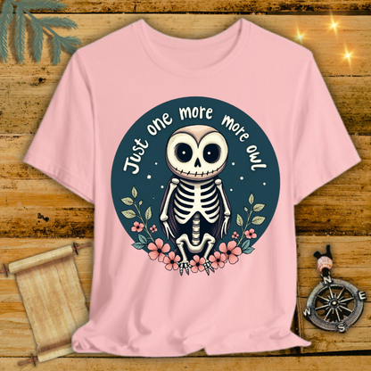 Just One More Owl T-Shirt