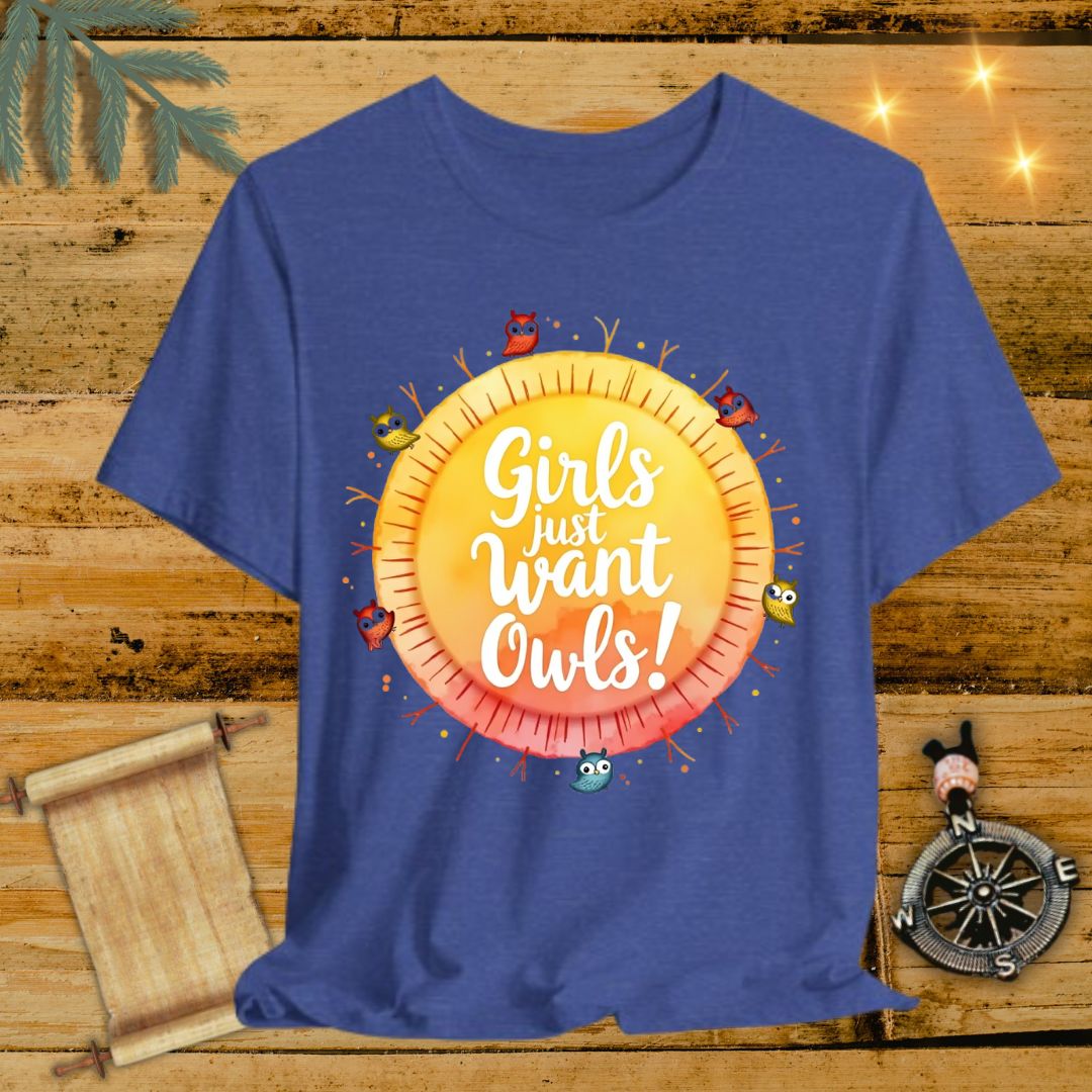 Girls want Owls T-Shirt