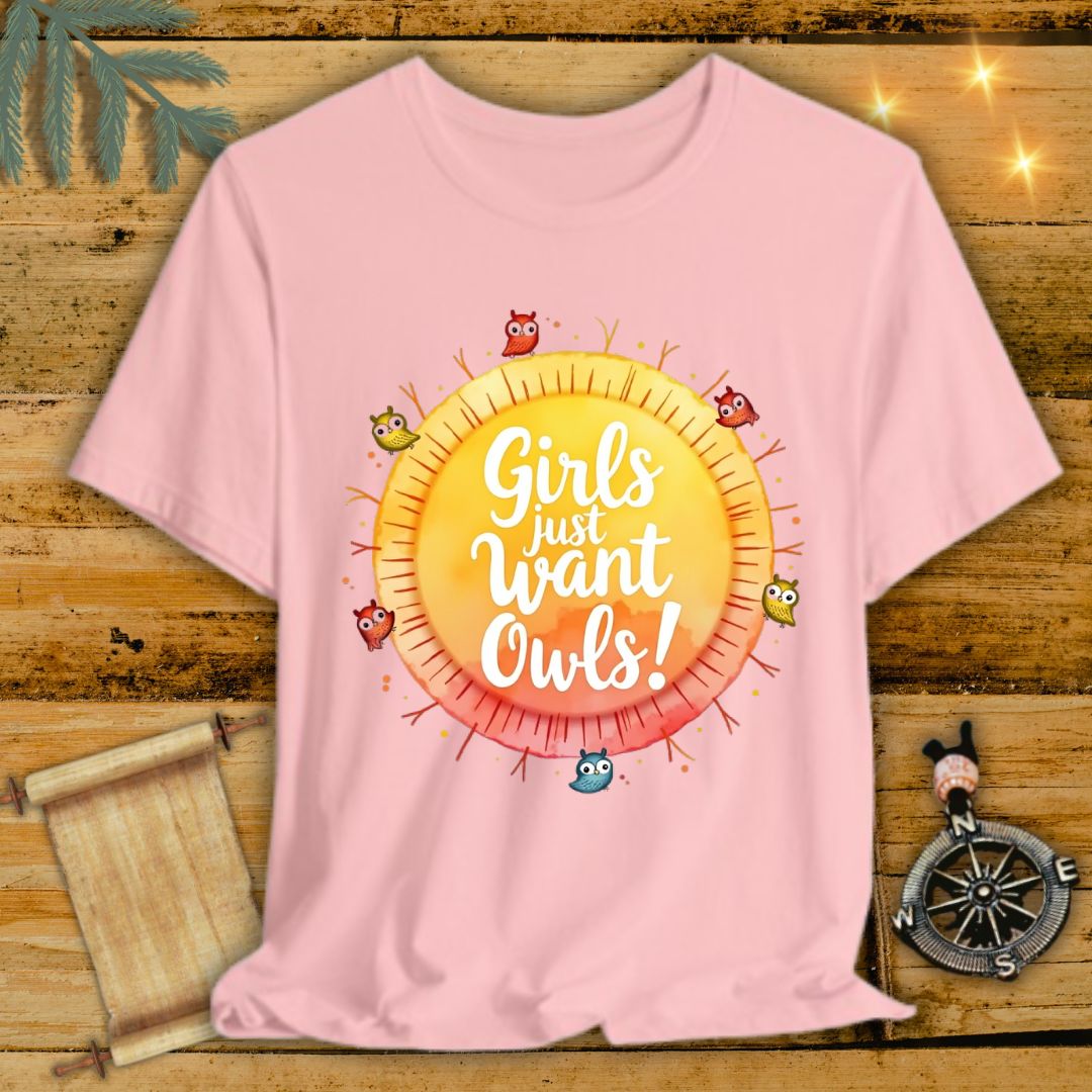 Girls want Owls T-Shirt