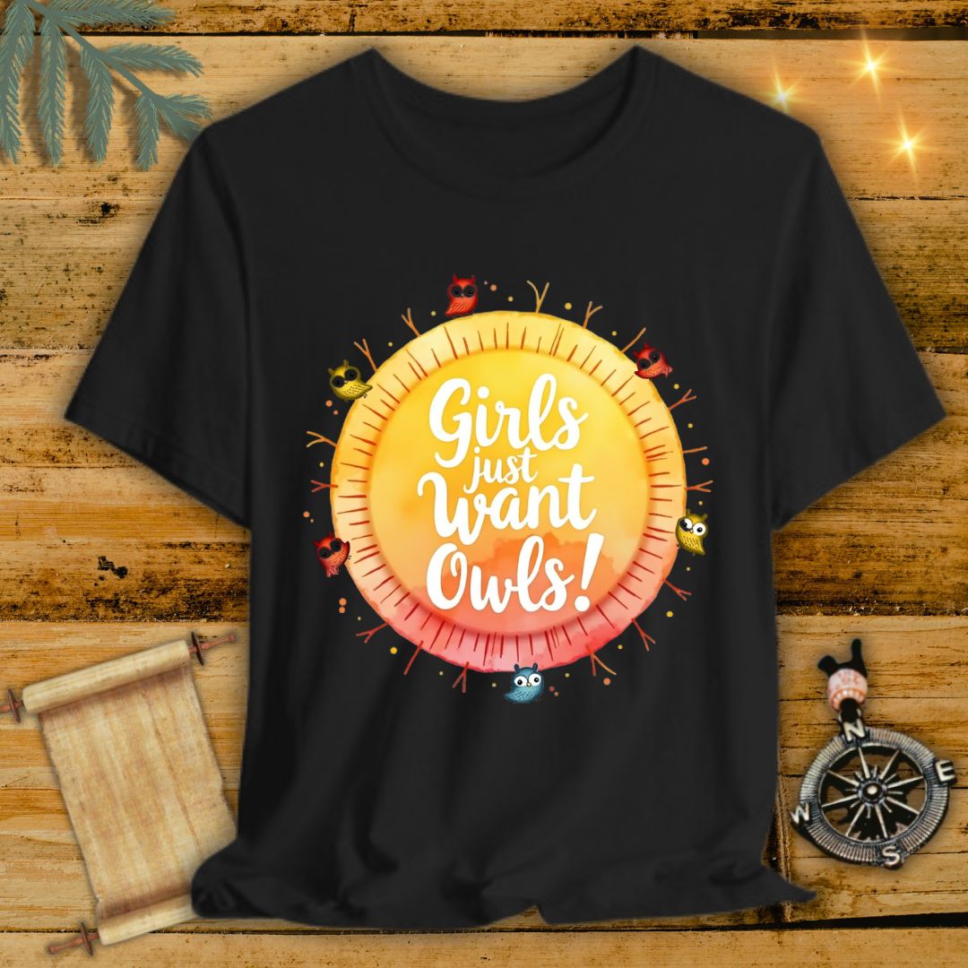 Girls want Owls T-Shirt