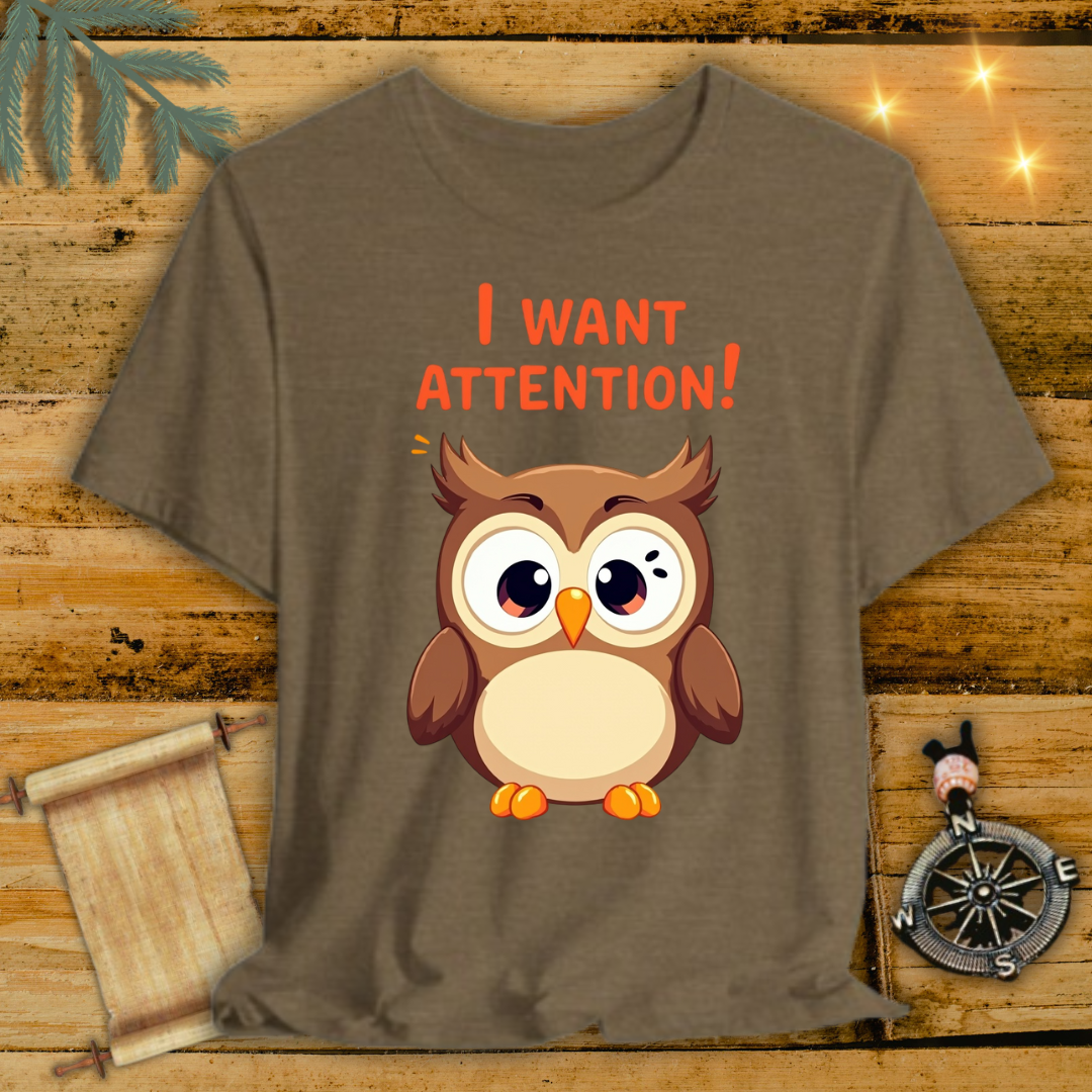 Owl wants attention T-Shirt