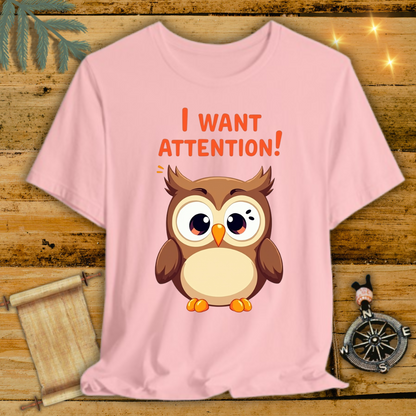 Owl wants attention T-Shirt