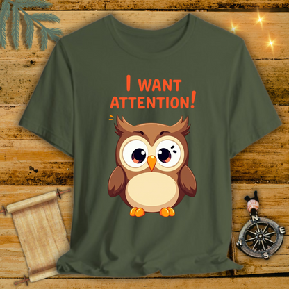 Owl wants attention T-Shirt