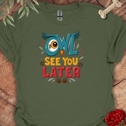 OwlSeeYouLater Tee